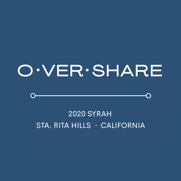 Original Overshare Wines label for 2020 Syrah